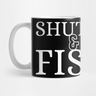 Funny - minimal Shut Up & Fish Fishing shirt Mug